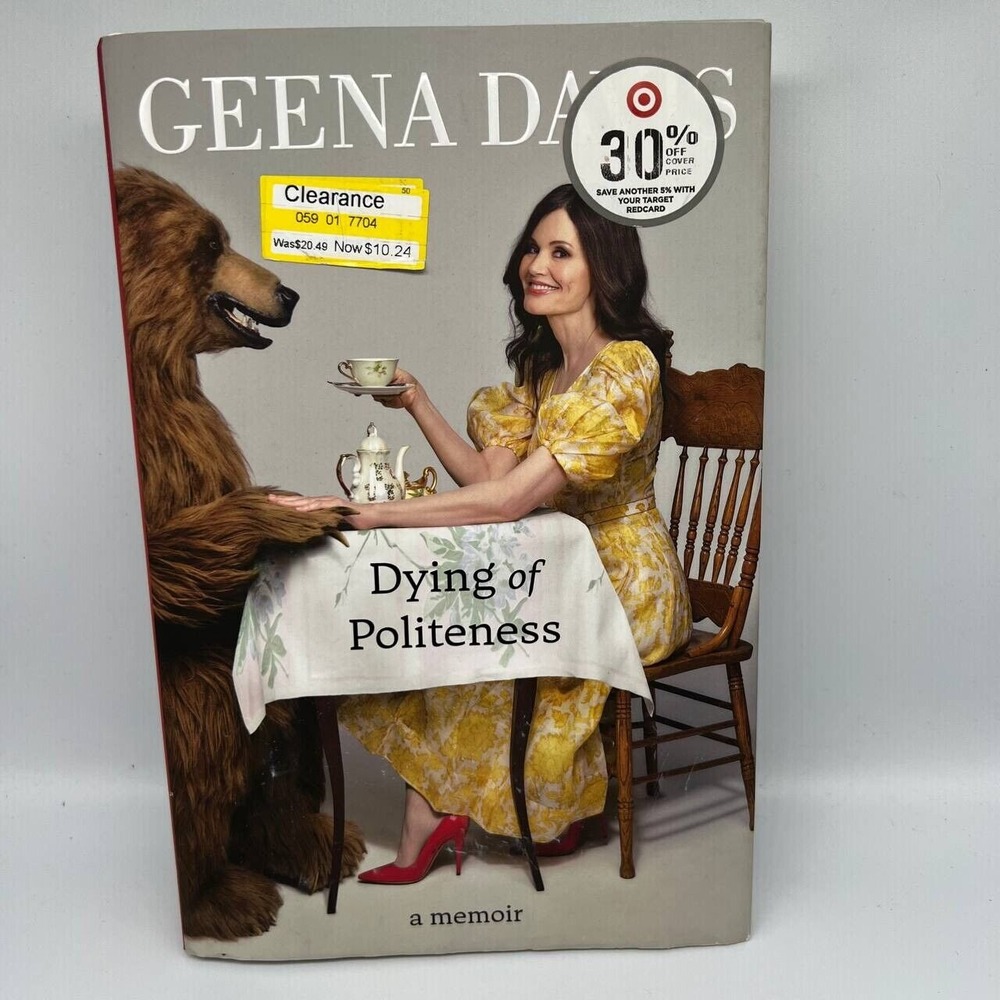 Dying‎ of Politeness : A Memoir by Geena Davis (2022, Hardcover)